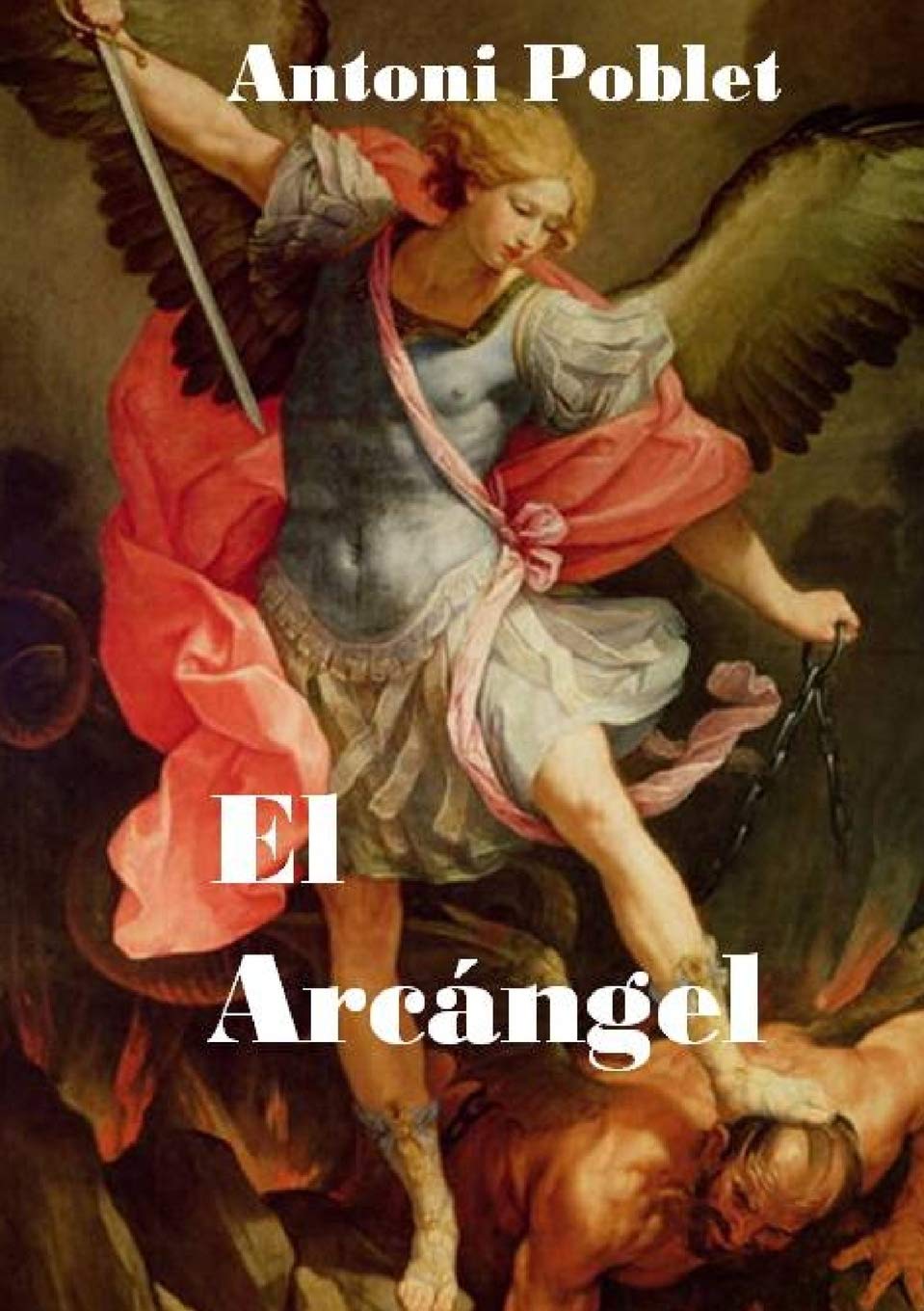 El Arcángel (Spanish Edition) (Bubok Publishing)
El Arcángel (Spanish Edition) (Bubok Publishing)