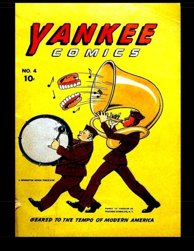 Yankee Comics #4: Classic Golden Age Comic 1942 (CreateSpace Independent Publishing Platform)
Yankee Comics #4: Classic Golden Age Comic 1942 (CreateSpace Independent Publishing Platform)