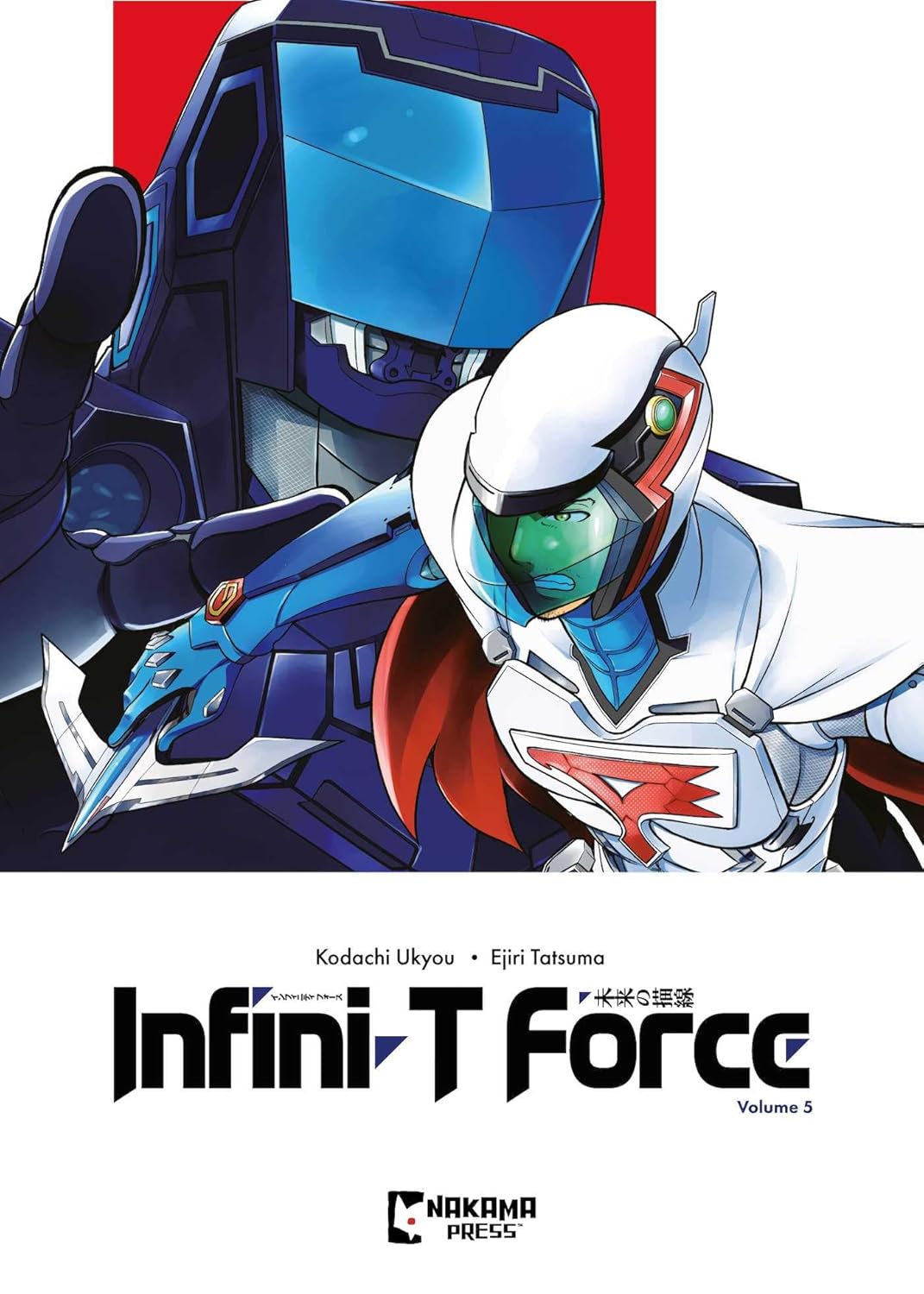 Infini-T Force Vol. 5 (Nakama Press)
Infini-T Force Vol. 5 (Nakama Press)