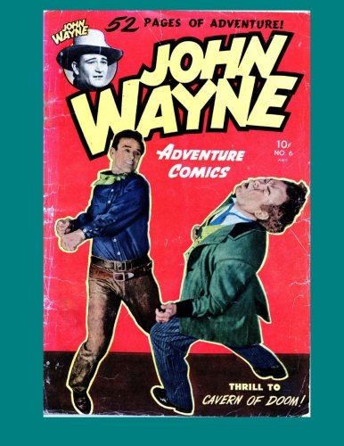 John Wayne Adventure Comics #6 (CreateSpace Independent Publishing Platform)
John Wayne Adventure Comics #6 (CreateSpace Independent Publishing Platform)