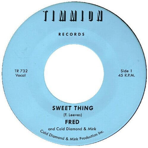 Сингл 7" Fred: Sweet Thing / She's Outta Sight (inst.) 
Сингл 7" Fred: Sweet Thing / She's Outta Sight (inst.)