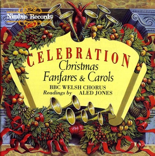 CD диск BBC Welsh Chorus / Jones / Thomas / Williams: Celebration: Christmas Fanfares & Carols
CD диск BBC Welsh Chorus / Jones / Thomas / Williams: Celebration: Christmas Fanfares & Carols