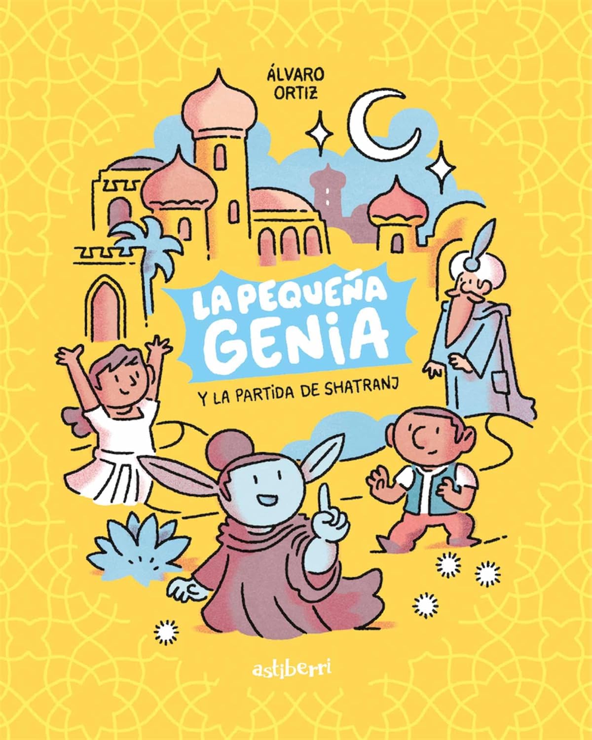La pequeña genia 1. La partida de shatranj (ASTIBERRI EDICIONES)
La pequeña genia 1. La partida de shatranj (ASTIBERRI EDICIONES)