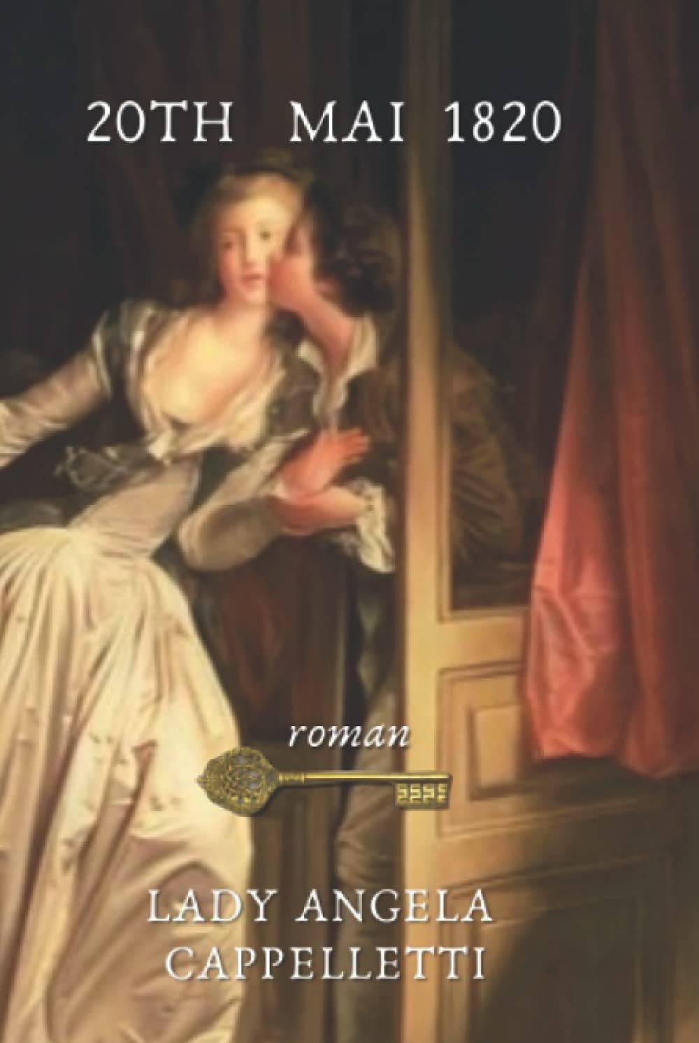 20th Mai 1820: roman (French Edition) (Independently published)
20th Mai 1820: roman (French Edition) (Independently published)