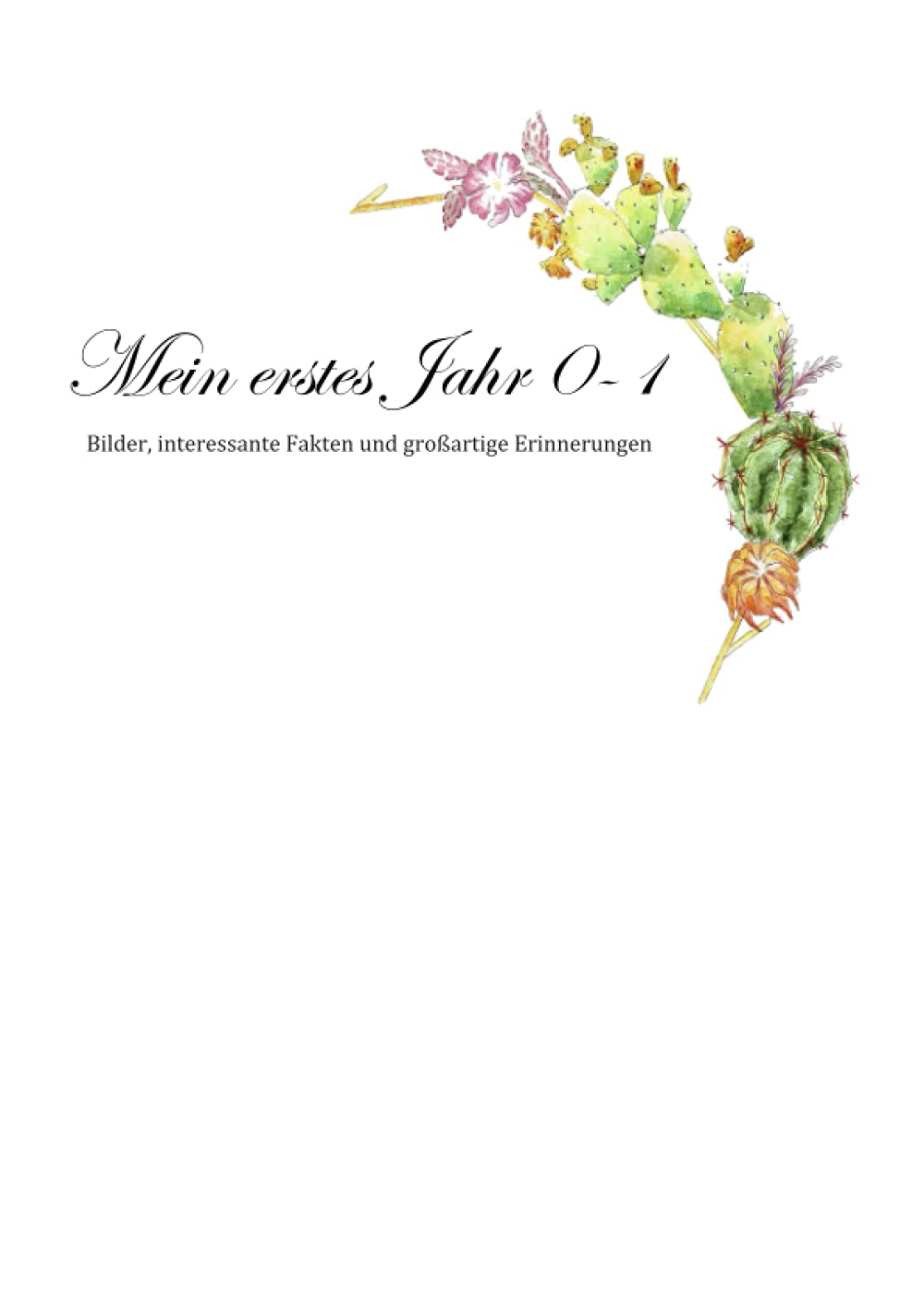 Mein erstes Jahr 0-1: Bilder, interessante Fakten und großartige Erinnerungen (German Edition) (Independently published)
Mein erstes Jahr 0-1: Bilder, interessante Fakten und großartige Erinnerungen (German Edition) (Independently published)