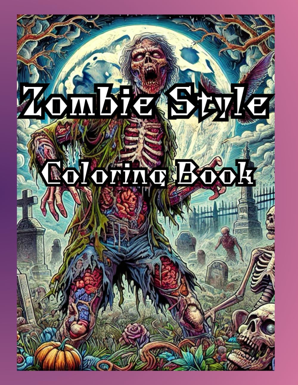 Zombie Style Coloring Book: Can you paint it all the way through (Independently published)
Zombie Style Coloring Book: Can you paint it all the way through (Independently published)