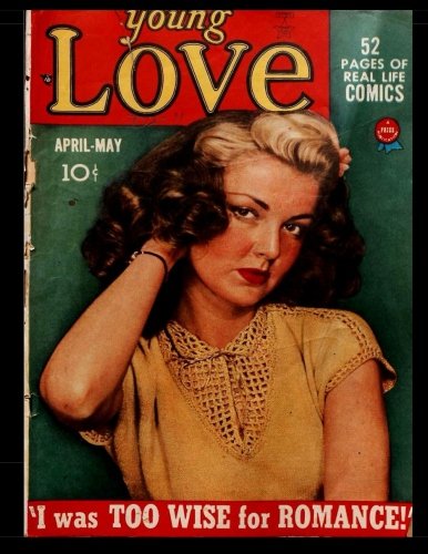 Young Love #2: Golden Age Romance Comic 1949 (CreateSpace Independent Publishing Platform)
Young Love #2: Golden Age Romance Comic 1949 (CreateSpace Independent Publishing Platform)