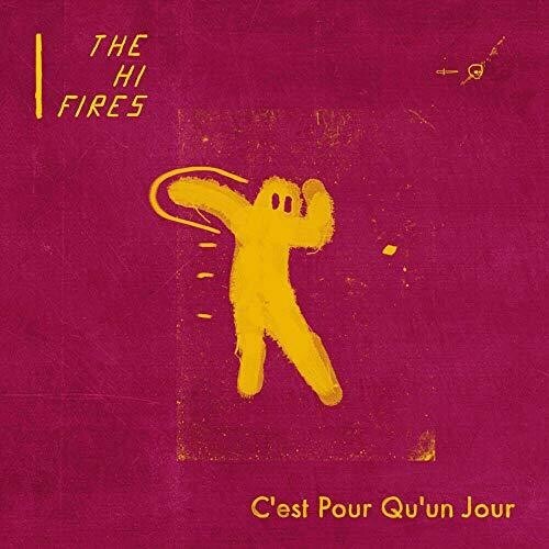 Сингл 7" Hi Fires: Cest Pour Qu-Un Jour
Сингл 7" Hi Fires: Cest Pour Qu-Un Jour