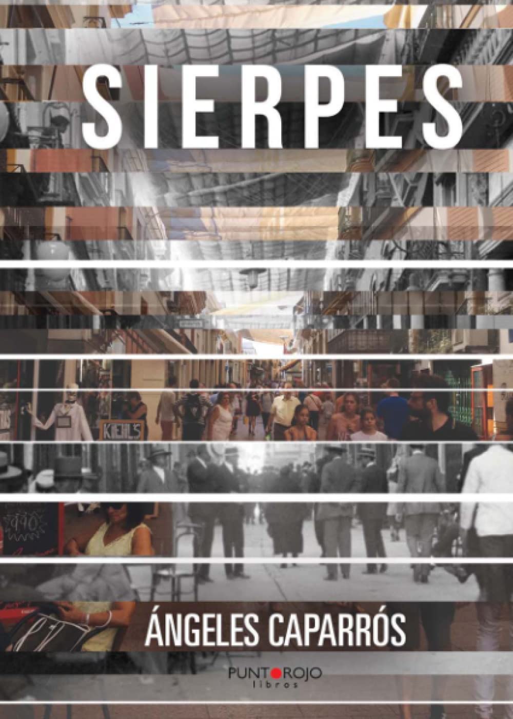 Sierpes (Spanish Edition) (Punto Rojo Libros S.L.)
Sierpes (Spanish Edition) (Punto Rojo Libros S.L.)