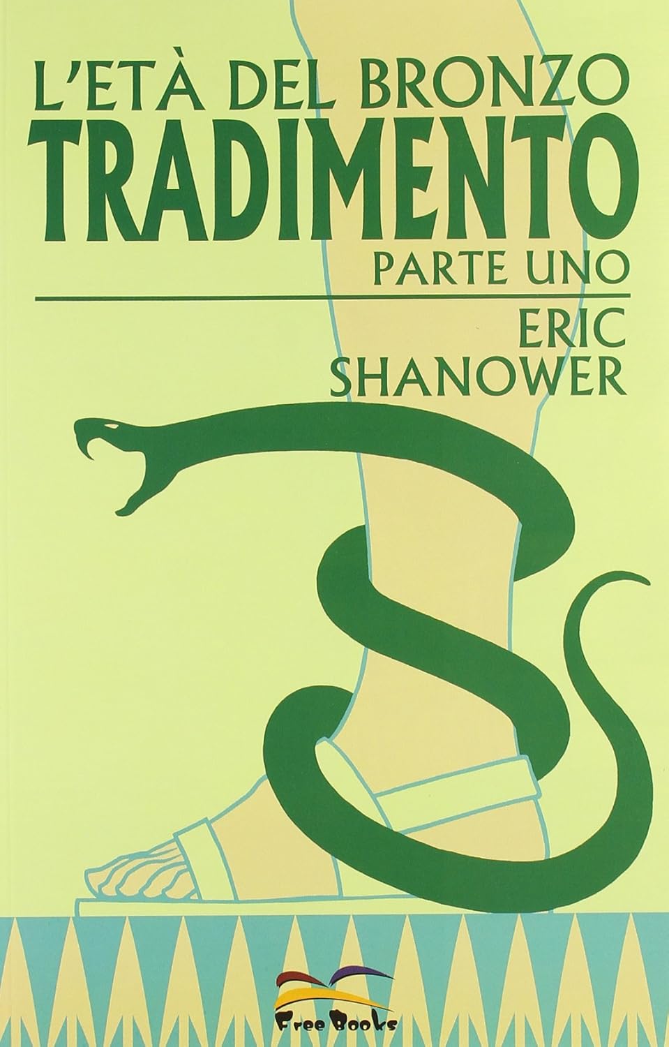 Tradimento. Parte prima. L'età del bronzo (Free Books)
Tradimento. Parte prima. L'età del bronzo (Free Books)