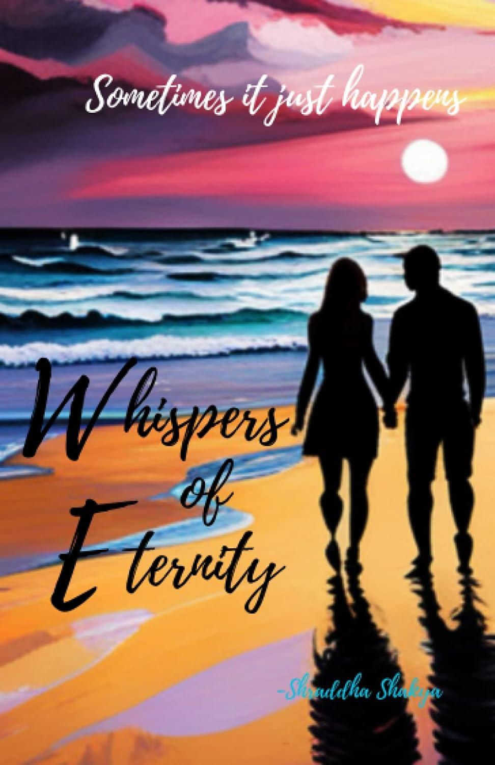 Whispers of Eternity: Sometimes it just happens (Independently published)
Whispers of Eternity: Sometimes it just happens (Independently published)