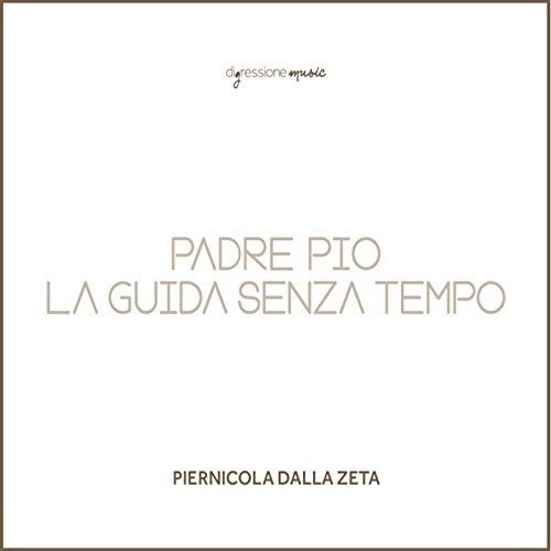CD диск Zeta, Piernicola Dalla: Padre Pio la Guida Senza Tempo
CD диск Zeta, Piernicola Dalla: Padre Pio la Guida Senza Tempo
