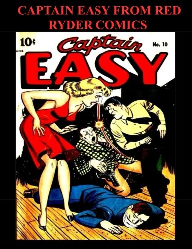 Captain Easy From Red Ryder Comics: Golden Age Adventure (CreateSpace Independent Publishing Platform)
Captain Easy From Red Ryder Comics: Golden Age Adventure (CreateSpace Independent Publishing Platform)