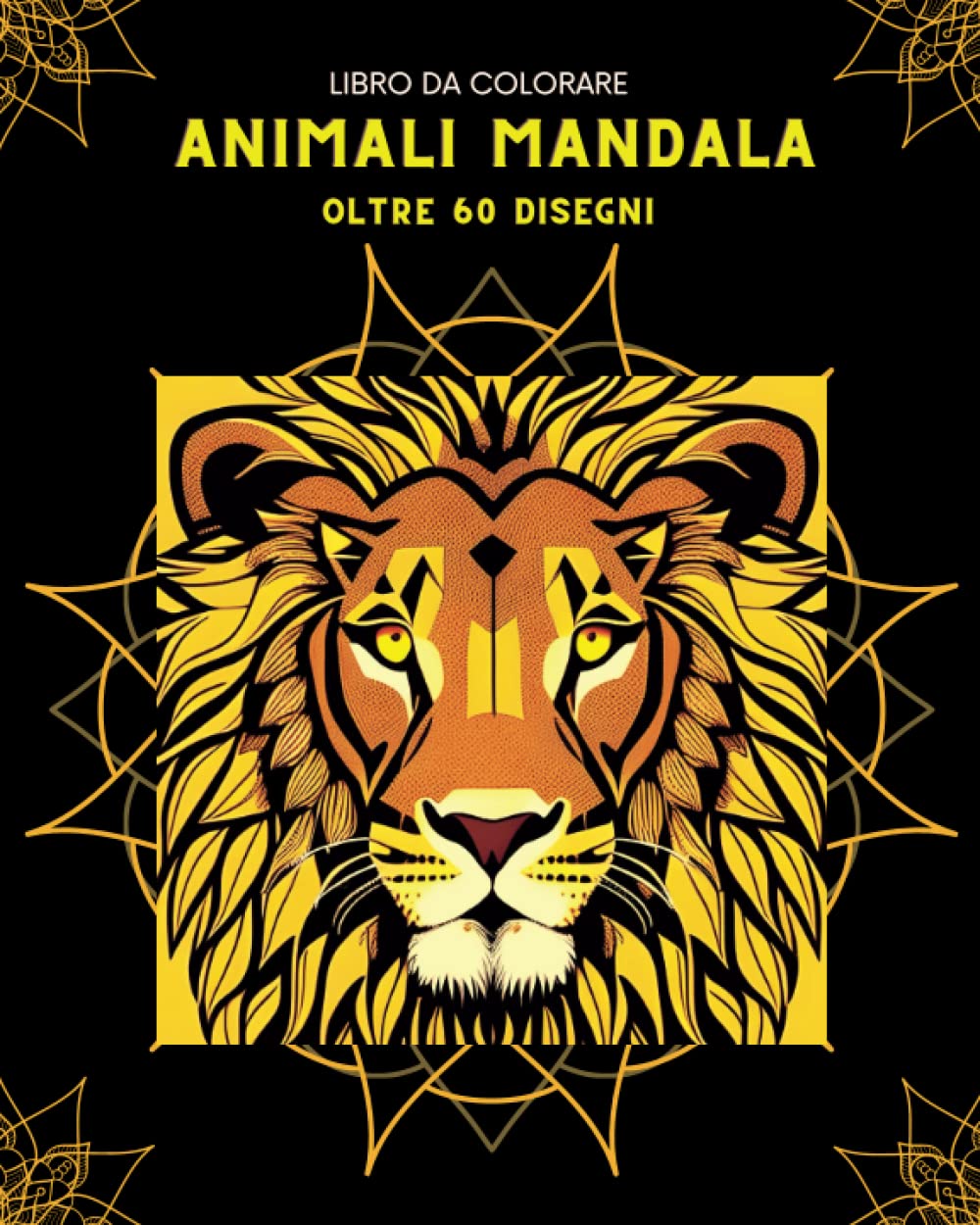 Animali Mandala: Oltre 60 disegni (Italian Edition) (Independently published)
Animali Mandala: Oltre 60 disegni (Italian Edition) (Independently published)