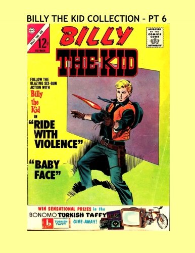 Billy The Kid Collection - Pt 6: The Legendary Western Outlaw - Issues #42, 48, 50 & 51 -- All Stories - No Ads
Billy The Kid Collection - Pt 6: The Legendary Western Outlaw - Issues #42, 48, 50 & 51 -- All Stories - No Ads