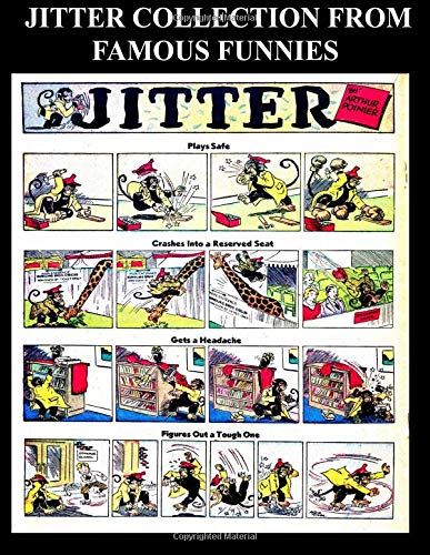 Jitter Collection From Famous Funnies: Jitter From The Golden Age Comics Famous Funnies - Classic Comic Reprints From Golden Age Reprints
Jitter Collection From Famous Funnies: Jitter From The Golden Age Comics Famous Funnies - Classic Comic Reprints From Golden Age Reprints