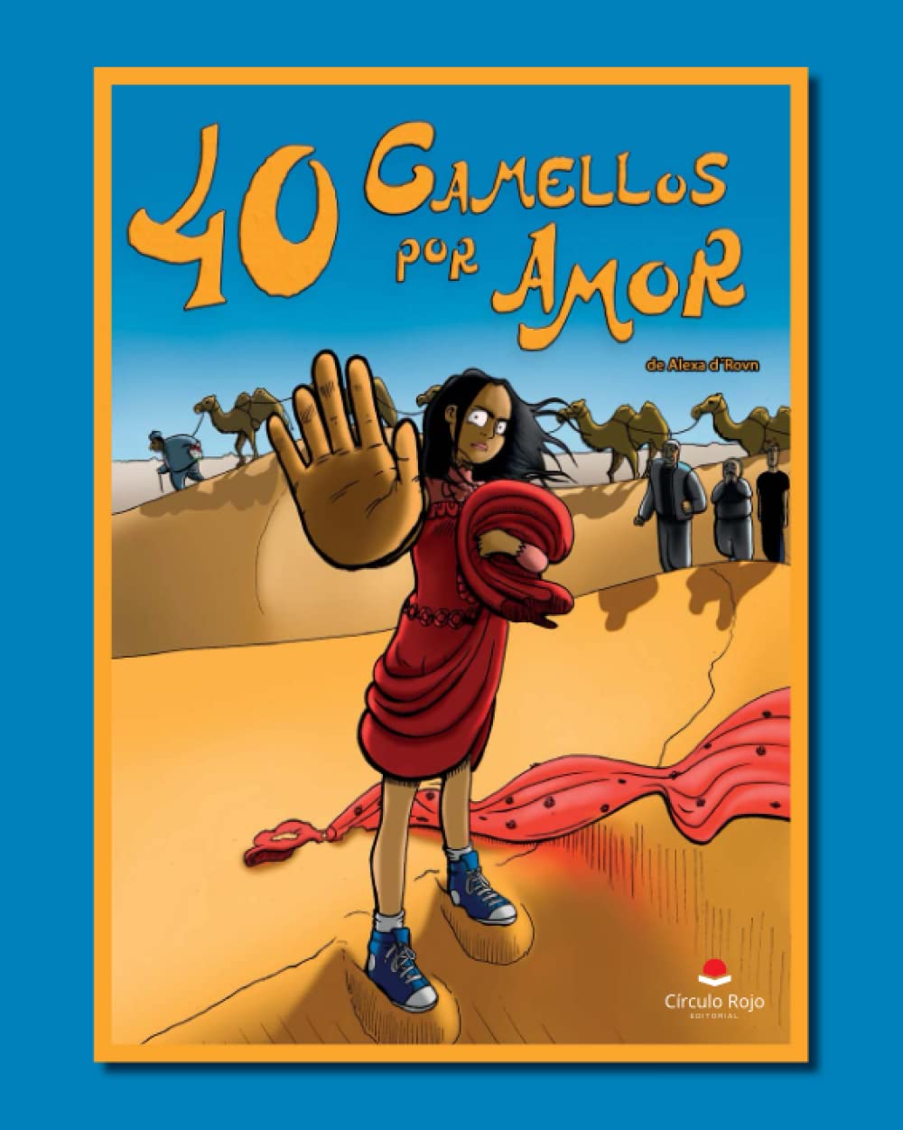 40 camellos por amor (Spanish Edition) (Grupo Editorial Círculo Rojo SL)
40 camellos por amor (Spanish Edition) (Grupo Editorial Círculo Rojo SL)
