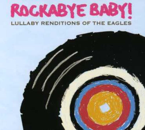 CD диск Rockabye Baby!: Lullaby Renditions Of The Eagles
CD диск Rockabye Baby!: Lullaby Renditions Of The Eagles