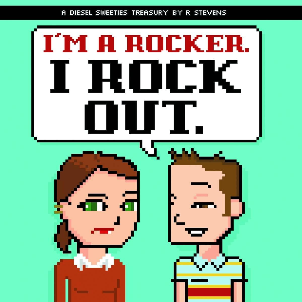 Diesel Sweeties: I’m a Rocker, I Rock Out (Oni Press)
Diesel Sweeties: I’m a Rocker, I Rock Out (Oni Press)