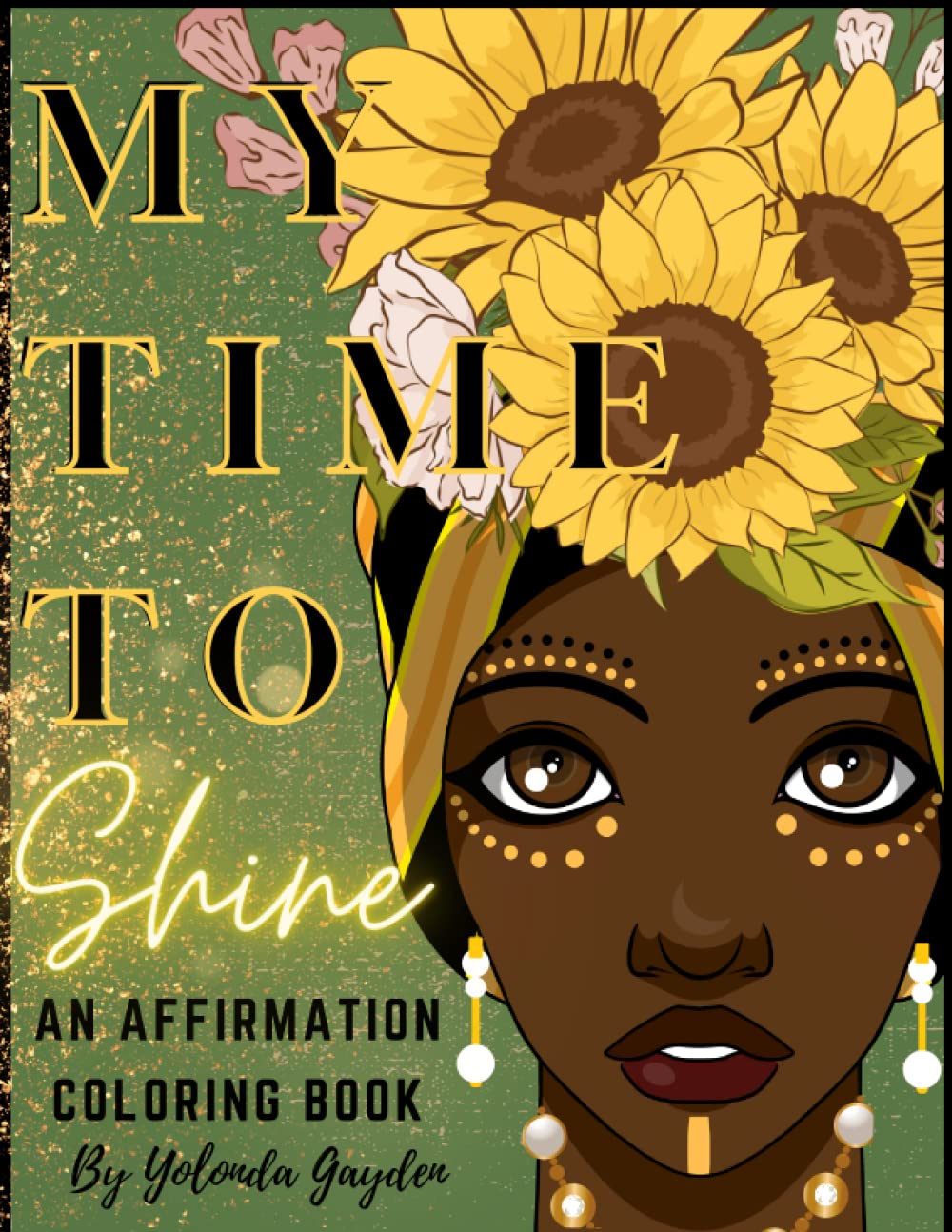 My Time To Shine: adult coloring book (Independently published)
My Time To Shine: adult coloring book (Independently published)
