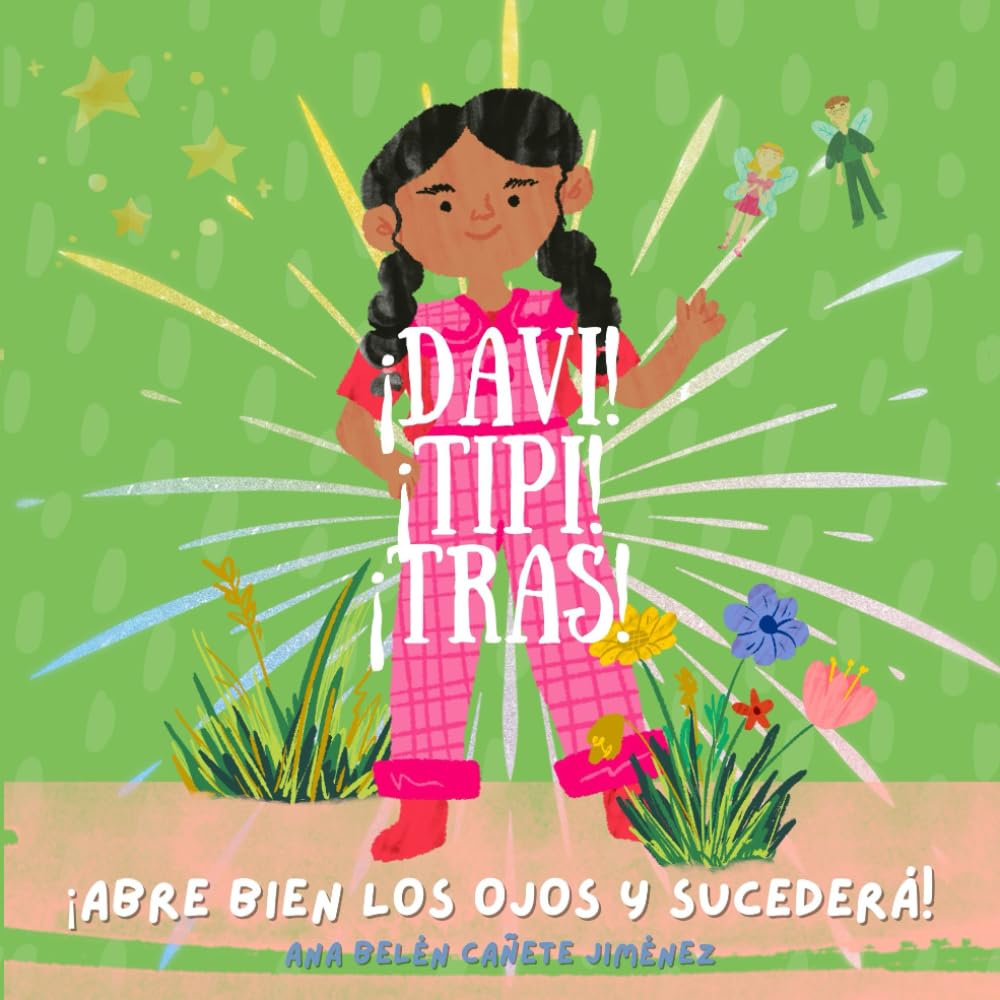 ¡Davi! ¡Tipi! ¡Tras!: ¡Abre bien los ojos y sucederá! (Spanish Edition) (Independently published)
¡Davi! ¡Tipi! ¡Tras!: ¡Abre bien los ojos y sucederá! (Spanish Edition) (Independently published)