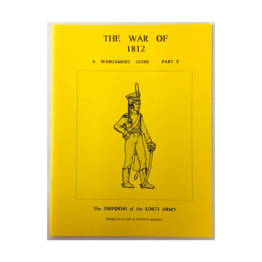 Война 1812 года, The - Руководство для варгеймеров № 2, Униформа королевской армии, Historical Miniature Rules (On Military Matters)
Война 1812 года, The - Руководство для варгеймеров № 2, Униформа королевской армии, Historical Miniature Rules (On Military Matters)
