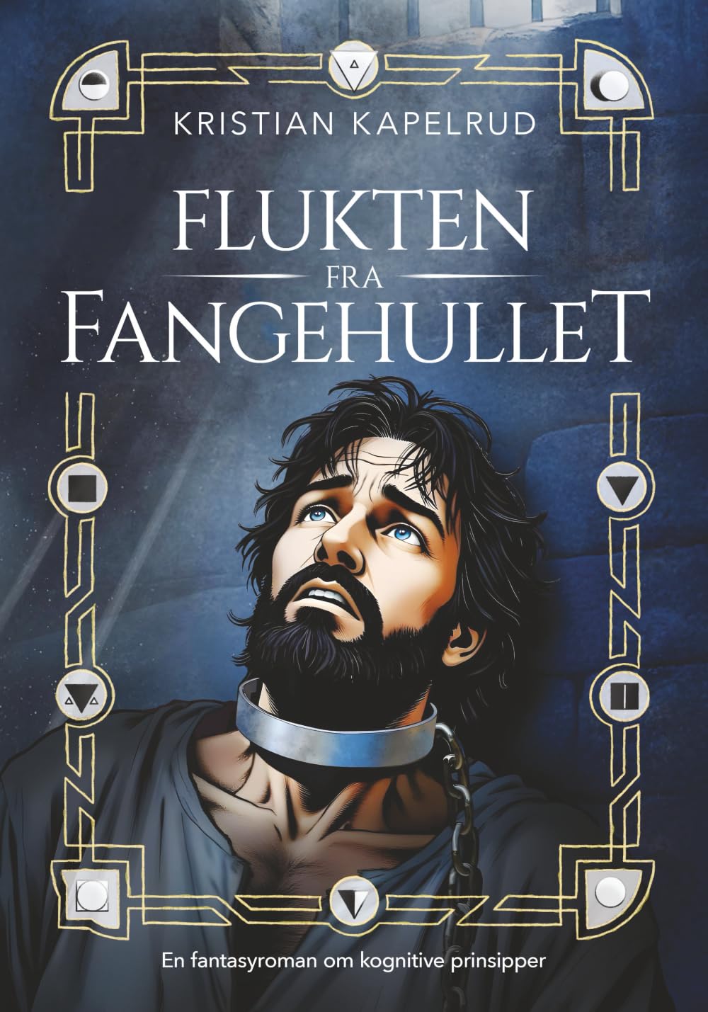 Flukten fra fangehullet: En fantasyroman om kognitive prinsipper (Norwegian Edition) (Independently published)
Flukten fra fangehullet: En fantasyroman om kognitive prinsipper (Norwegian Edition) (Independently published)