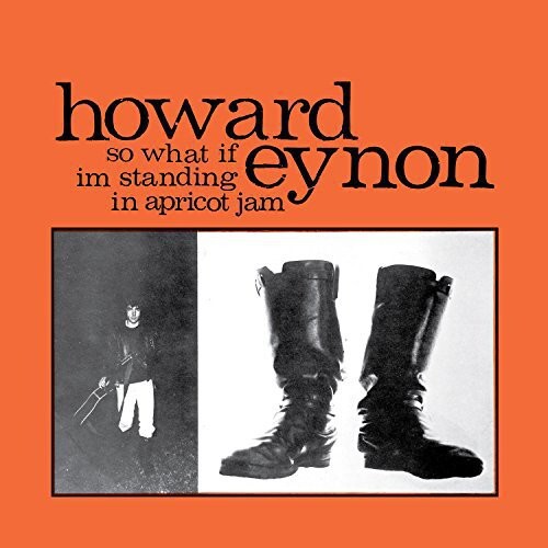 Виниловая пластинка Eynon, Howard: So What If I'm Standing in Apricot Jam
Виниловая пластинка Eynon, Howard: So What If I'm Standing in Apricot Jam