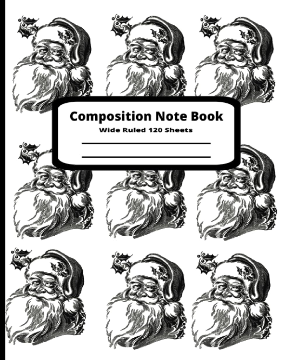 Black and White Santa Composition Notebook for Christmas List, Writing Journal, Holiday Planning , Recipes (Independently published)
Black and White Santa Composition Notebook for Christmas List, Writing Journal, Holiday Planning , Recipes (Independently published)