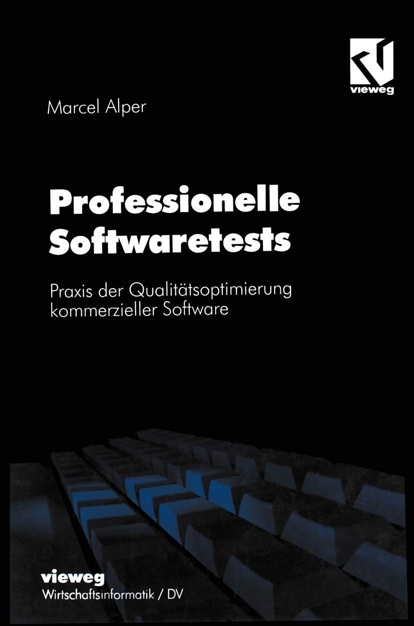 Professionelle Softwaretests: Praxis der Qualitätsoptimierung kommerzieller Software (German Edition) (Vieweg+Teubner Verlag)
Professionelle Softwaretests: Praxis der Qualitätsoptimierung kommerzieller Software (German Edition) (Vieweg+Teubner Verlag)