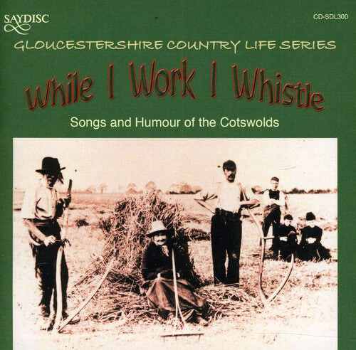 CD диск While I Work I Whistle: Songs & Humour / Various: While I Work I Whistle: Songs and Humour Of The Cotswolds Gloucestershire Country Life Series
CD диск While I Work I Whistle: Songs & Humour / Various: While I Work I Whistle: Songs and Humour Of The Cotswolds Gloucestershire Country Life Series