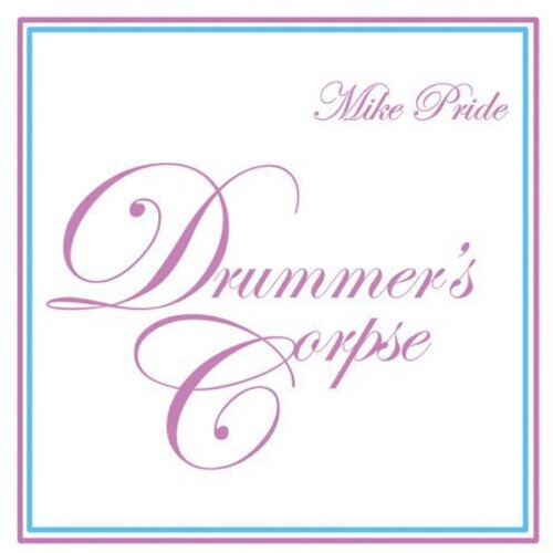 CD диск Pride, Mike: Drummer's Corpse
CD диск Pride, Mike: Drummer's Corpse
