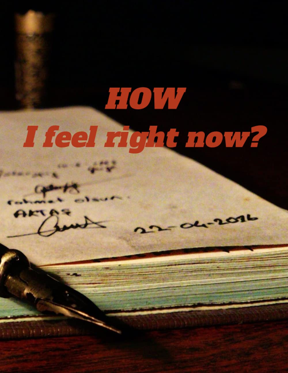 How I feel right now : 8.5 x 11 in (21.59 x 27.94 cm) 120 Pages (Independently published)
How I feel right now : 8.5 x 11 in (21.59 x 27.94 cm) 120 Pages (Independently published)
