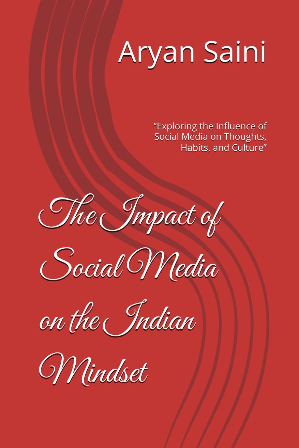 The Impact of Social Media on the Indian Mindset: “Exploring the Influence of Social Media on Thoughts, Habits, and Culture” (Independently published)
The Impact of Social Media on the Indian Mindset: “Exploring the Influence of Social Media on Thoughts, Habits, and Culture” (Independently published)