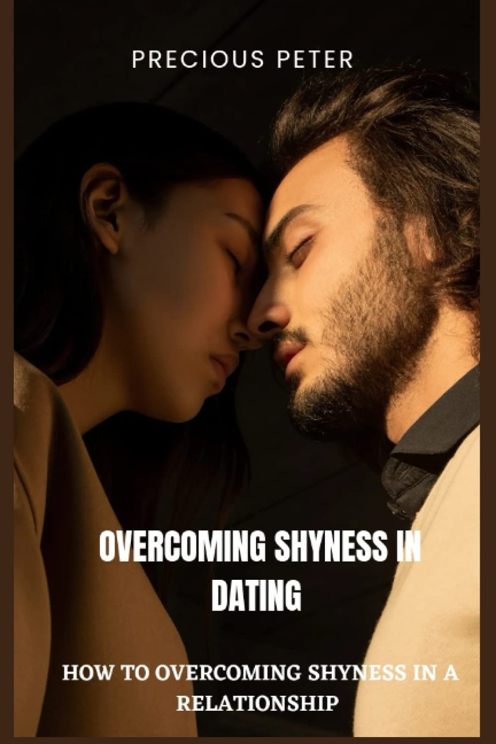 OVERCOMING SHYNESS IN DATING: HOW TO OVERCOMING SHYNESS IN A RELATIONSHIP (Independently published)
OVERCOMING SHYNESS IN DATING: HOW TO OVERCOMING SHYNESS IN A RELATIONSHIP (Independently published)