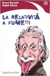 La relatività a fumetti (Cortina Raffaello)
La relatività a fumetti (Cortina Raffaello)