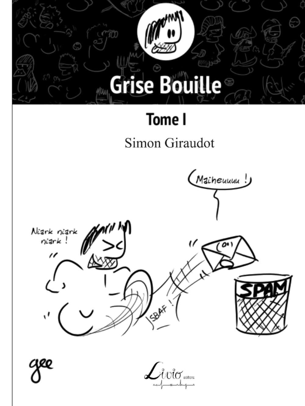 Grise Bouille - Tome I (French Edition) (Livio Éditions)
Grise Bouille - Tome I (French Edition) (Livio Éditions)