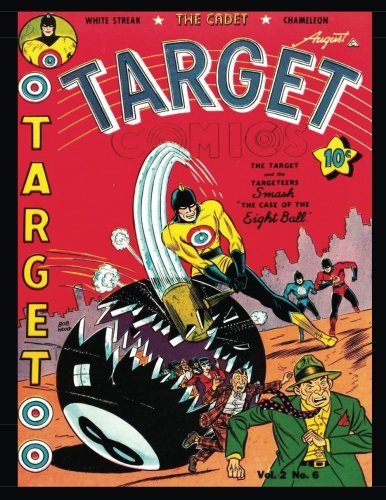 Target Comics Vol. 2 #6: A True Golden Age Classic Comic! 1941 Issue (CreateSpace Independent Publishing Platform)
Target Comics Vol. 2 #6: A True Golden Age Classic Comic! 1941 Issue (CreateSpace Independent Publishing Platform)