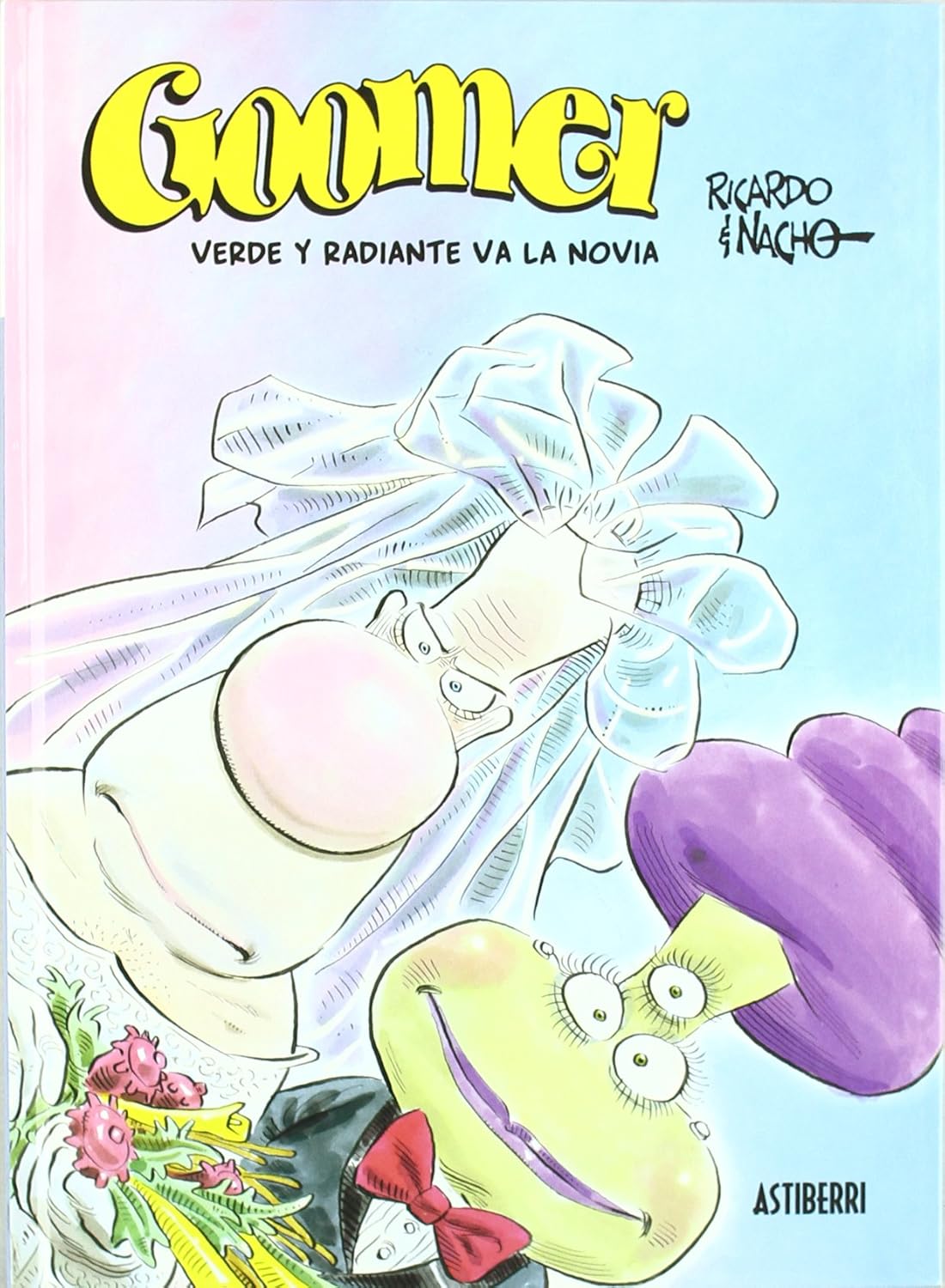 GOOMER: VERDE Y RADIANTE VA LA NOVIA (ASTIBERRI EDICIONES)
GOOMER: VERDE Y RADIANTE VA LA NOVIA (ASTIBERRI EDICIONES)