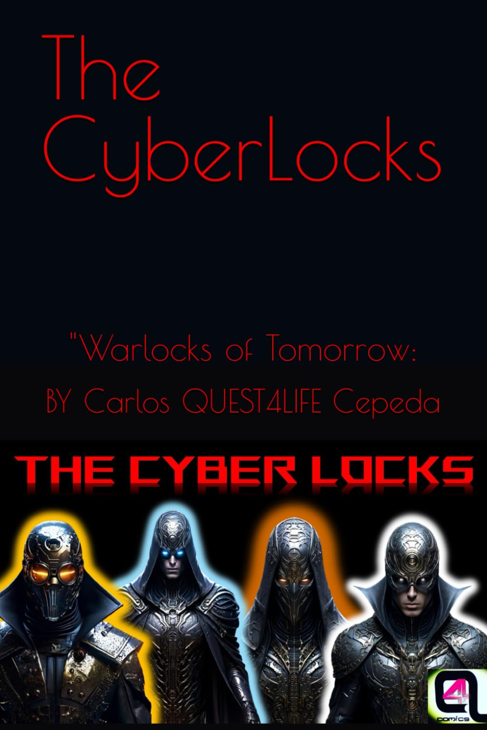 The CyberLocks: "Warlocks of Tomorrow: (Independently published)
The CyberLocks: "Warlocks of Tomorrow: (Independently published)