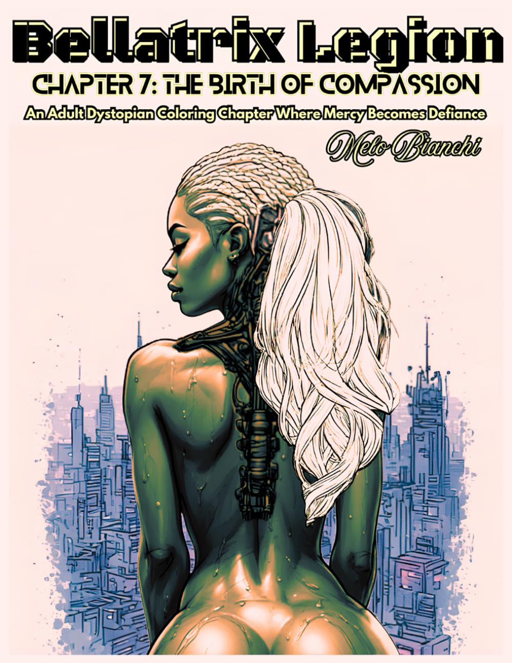 Bellatrix Legion Chapter 7: The Birth of Compassion: An Adult Dystopian Coloring Chapter Where Mercy Becomes Defiance (Independently published)
Bellatrix Legion Chapter 7: The Birth of Compassion: An Adult Dystopian Coloring Chapter Where Mercy Becomes Defiance (Independently published)