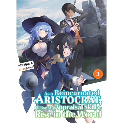 Книга As A Reincarnated Aristocrat. I’Ll Use My Appraisal Skill To Rise In The World 3 (Light Novel)
Книга As A Reincarnated Aristocrat. I’Ll Use My Appraisal Skill To Rise In The World 3 (Light Novel)