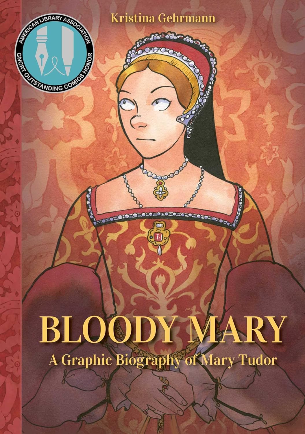 Bloody Mary: A Graphic Biography of Mary Tudor
Bloody Mary: A Graphic Biography of Mary Tudor