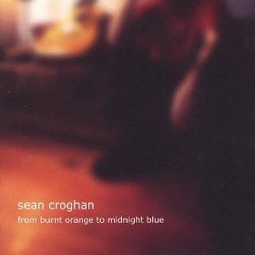 CD диск Croghan, Sean: From Burnt Orange to Midnight Blue
CD диск Croghan, Sean: From Burnt Orange to Midnight Blue