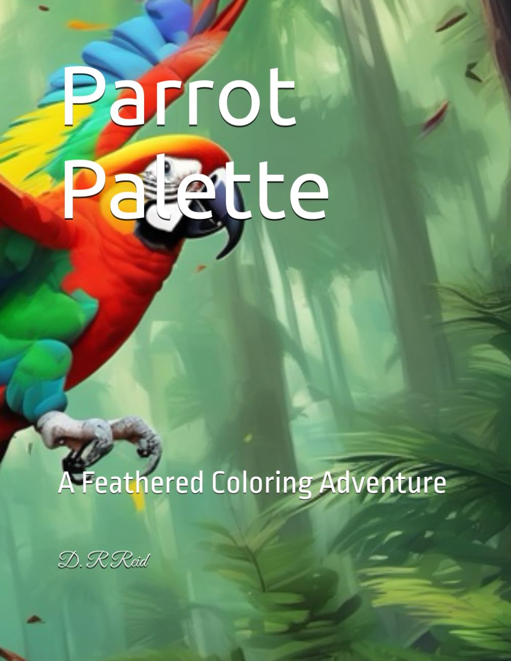 Parrot Palette: A Feathered Coloring Adventure (Independently published)
Parrot Palette: A Feathered Coloring Adventure (Independently published)