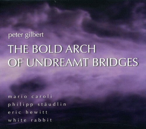 CD диск Gilbert / Lippel: Bold Arch Undreamt Bridges: Works By Peter Gilbert
CD диск Gilbert / Lippel: Bold Arch Undreamt Bridges: Works By Peter Gilbert