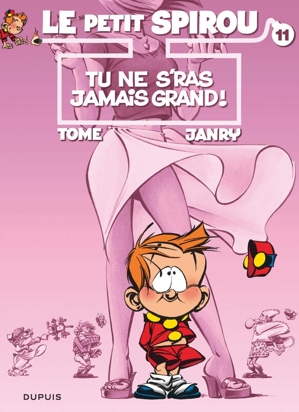 Le Petit Spirou - Tome 11 - Tu ne s'ras jamais grand !
Le Petit Spirou - Tome 11 - Tu ne s'ras jamais grand !