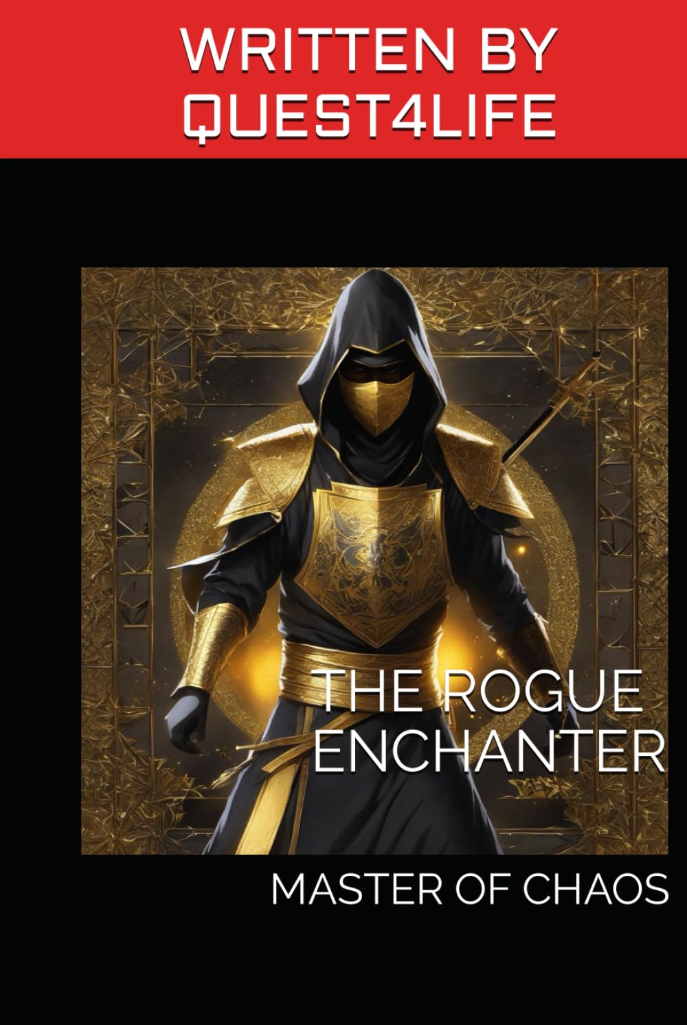 THE ROGUE ENCHANTER: MASTER OF CHAOS (Independently published)
THE ROGUE ENCHANTER: MASTER OF CHAOS (Independently published)