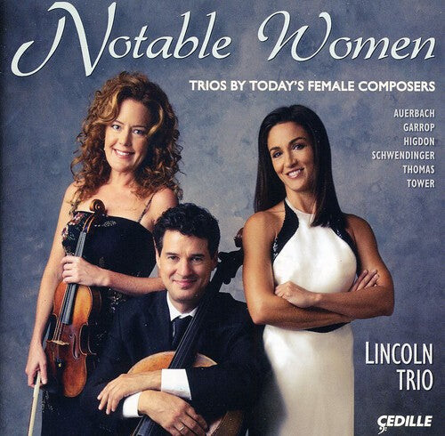 CD диск Lincoln Trio / Auerbach / Garrop / Higdon: Notable Women: Trios By Today's Female Composers
CD диск Lincoln Trio / Auerbach / Garrop / Higdon: Notable Women: Trios By Today's Female Composers