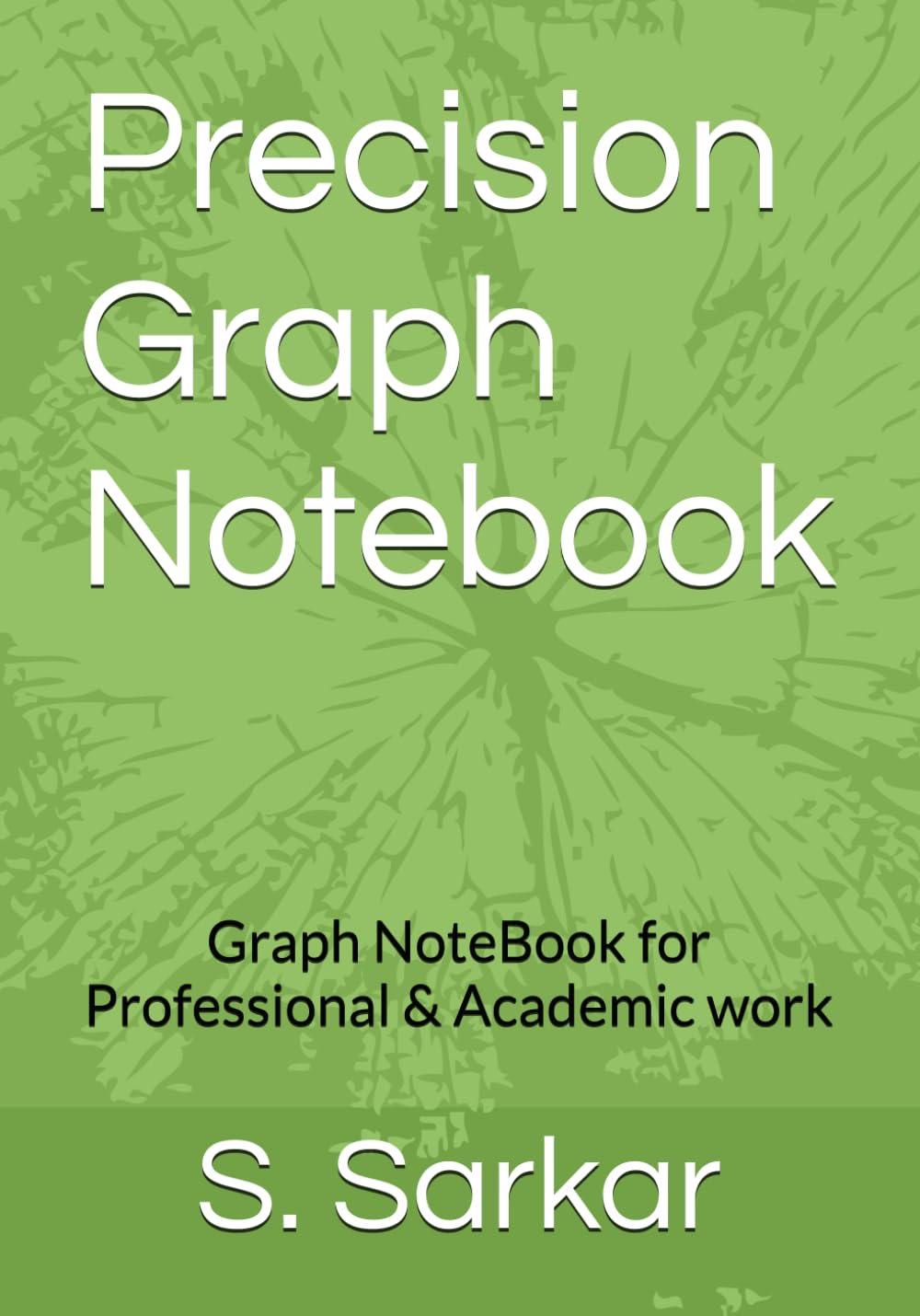 Precision Graph Notebook: Graph NoteBook for Professional & Academic work (Independently published)
Precision Graph Notebook: Graph NoteBook for Professional & Academic work (Independently published)
